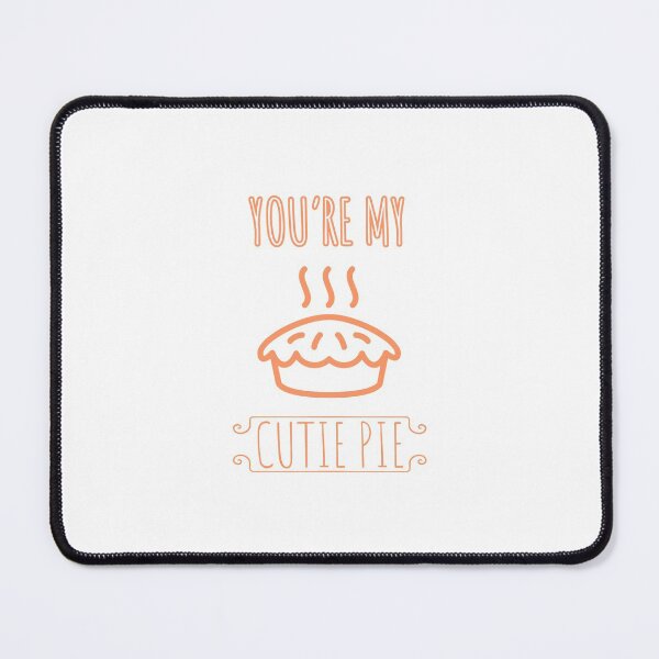 Item preview, You're My Cutie Pie designed and sold by iamtoka.