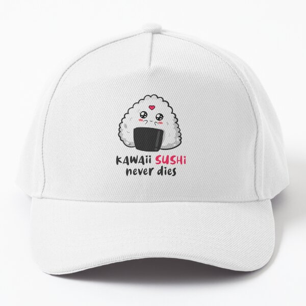 Kawaii Sushi Never Dies Baseball Cap