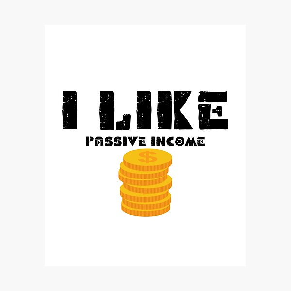 Item preview, I like passive income designed and sold by theredsharp.