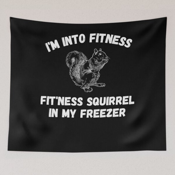 Item preview, I'm Into Fitness Fit'Ness Squirrel In My Freezer Hunter designed and sold by TheSpottedDogAp.
