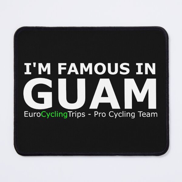 Item preview, I'm Famous In GUAM - ECT Pro Cycling designed and sold by ECTproCycling.
