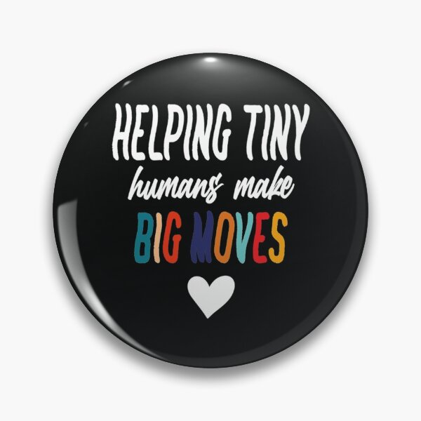 Item preview, Helping Tiny Humans Make Big Moves, Gift For Pediatric Physical Therapist, Occupational Therapy Tee, designed and sold by CeSaDesigns.