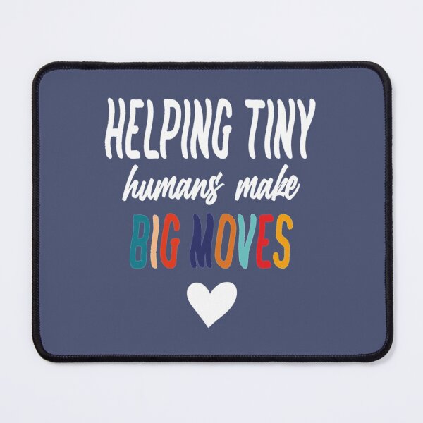 Item preview, Helping Tiny Humans Make Big Moves, Gift For Pediatric Physical Therapist, Occupational Therapy Tee, designed and sold by CeSaDesigns.