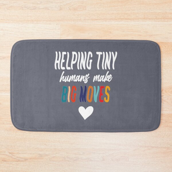 Item preview, Helping Tiny Humans Make Big Moves, Gift For Pediatric Physical Therapist, Occupational Therapy Tee, designed and sold by CeSaDesigns.