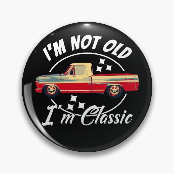 Item preview, I'm Not Old I'm Classic Vintage Bump Side Pickup Truck designed and sold by CharJens.