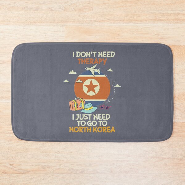 Item preview, I Don_t Need Therapy I Just Need To Go To North Korea   designed and sold by CeSaDesigns.