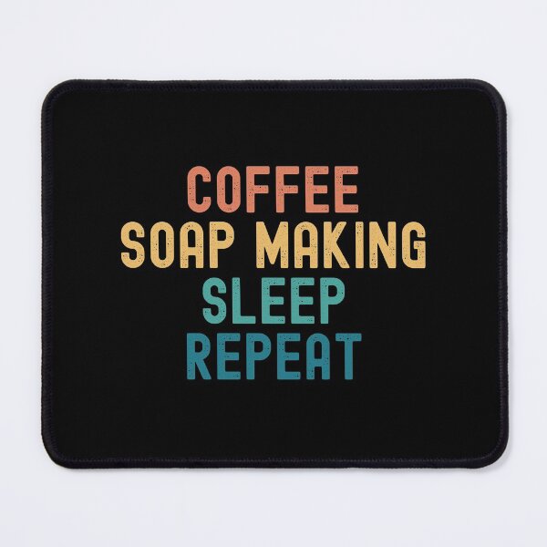 Item preview, Coffee Soap Making Sleep Repeat - Funny Soap Making & Coffee Gift designed and sold by kindxinn.