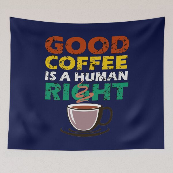 Item preview, Good coffee is a human right design designed and sold by ShopyLK.