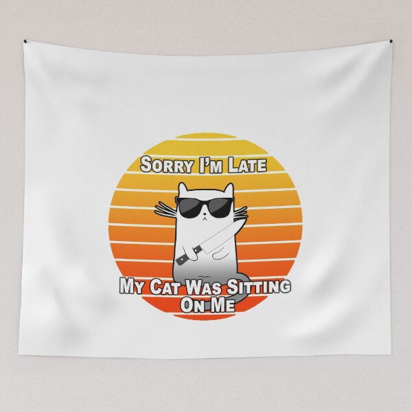 Item preview, Sorry I'm Late My Cat Was Sitting On Me  designed and sold by A-T-H.