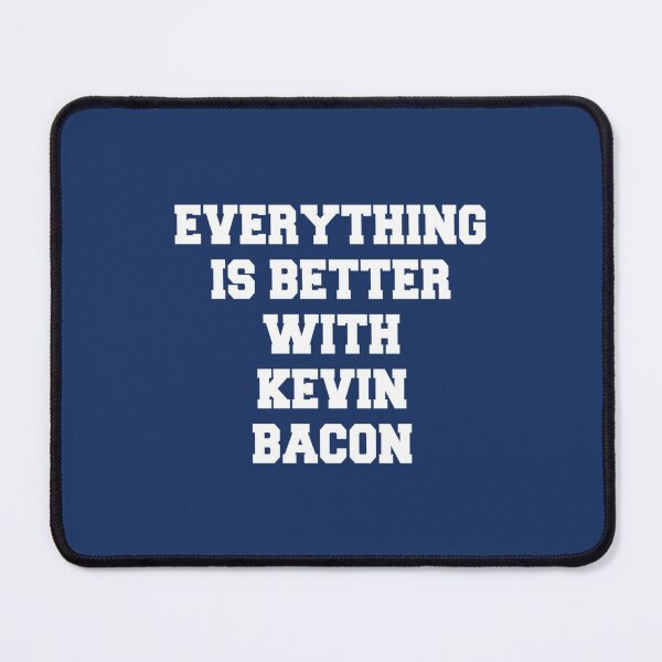 Item preview, Everything is better with Kevin Bacon   designed and sold by colorfulgiftdes.