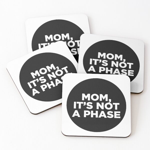 Item preview, MOM IT'S NOT A PHASE designed and sold by heavensalteredmind.