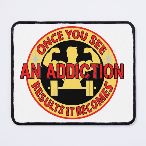 Item preview, Once You See Results It Becomes An Addiction designed and sold by MoSaid.