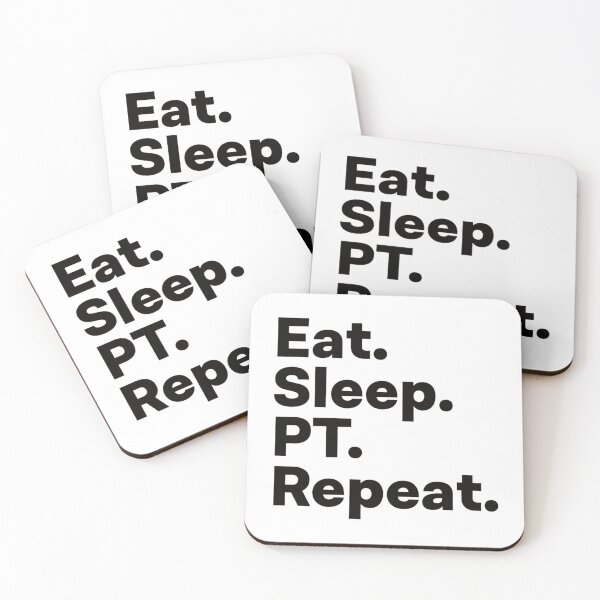 Item preview, Eat Sleep PT Repeat   designed and sold by CeSaDesigns.