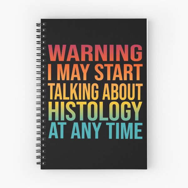 Item preview, I May Start Talking About HISTOLOGY At Any Time - HISTOLOGY designed and sold by YukiShop.