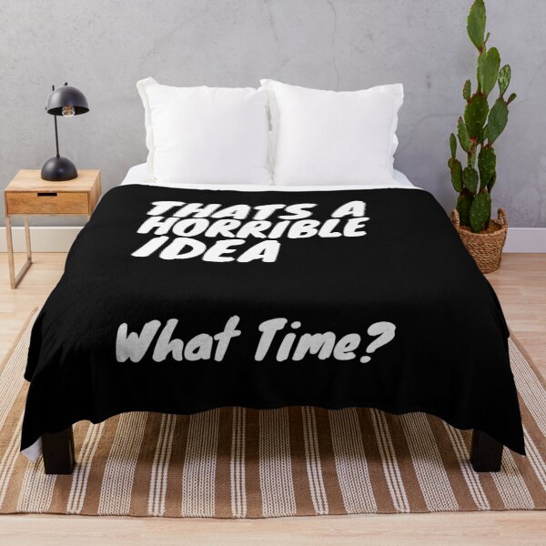 Item preview, Thats A Horrible Idea What Time? designed and sold by Sadil.