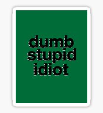 dumb stupid idiot-green bg Sticker