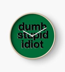 dumb stupid idiot-green bg Clock