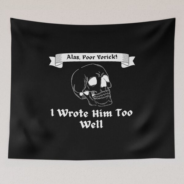 Item preview, Alas, Poor Yorick! I Wrote Him Too Well designed and sold by TheKnightWriter.