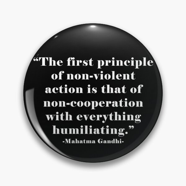 Item preview, The first principle of non-violent action is that of non-cooperation with everything humiliating. Mahatma Gandhi designed and sold by ArtOfRebellion.
