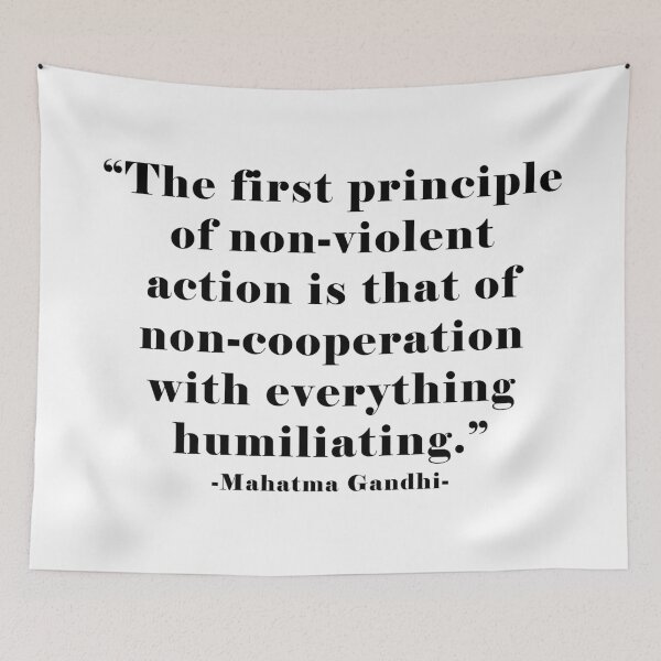 Item preview, The first principle of non-violent action is that of non-cooperation with everything humiliating. Mahatma Gandhi designed and sold by ArtOfRebellion.