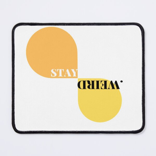 Item preview, stay weird . designed and sold by Pratyush1111.