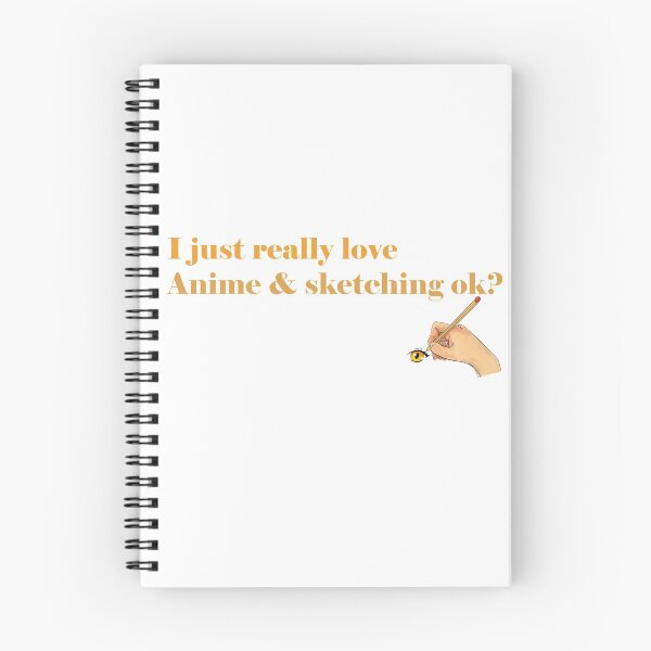 Item preview, i Just Really Love Anime and Sketching ok designed and sold by ErmessThiings.