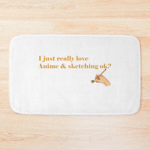 Item preview, i Just Really Love Anime and Sketching ok designed and sold by ErmessThiings.