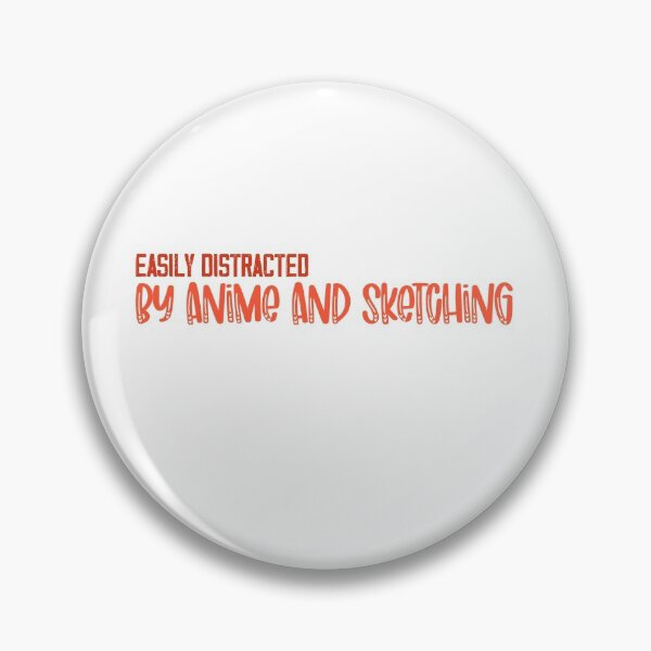 Item preview, Easily Distracted By Anime And Sketching designed and sold by ErmessThiings.