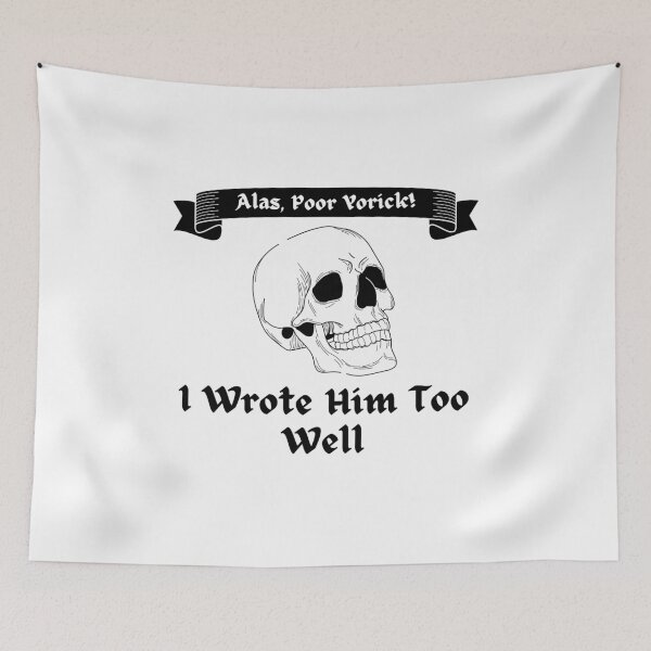 Item preview, Alas, Poor Yorick! I Wrote Him Too Well - White Background designed and sold by TheKnightWriter.