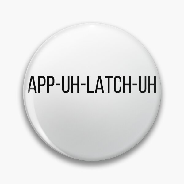 Item preview, APP-UH-LATCH-UH Appalachia southern pronunciation  designed and sold by TheWaterBirds.