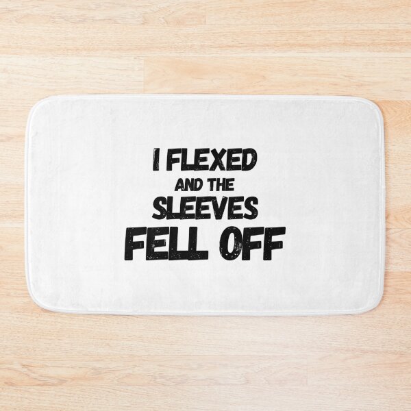 Item preview, I Flexed and The Sleeves Fell Off designed and sold by LUX2Boutique ★★★★★.
