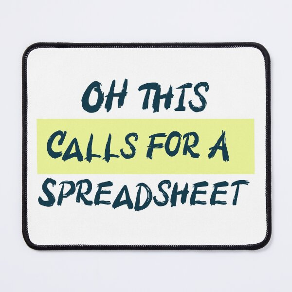 Item preview, Oh... This Calls For A Spreadsheet Mouse Pad designed and sold by henes88.
