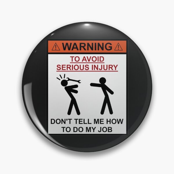 Item preview, Warning - Don't Tell Me How To Do My Job   designed and sold by LuluJanool.