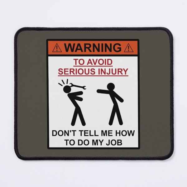 Item preview, Warning - Don't Tell Me How To Do My Job   designed and sold by LuluJanool.