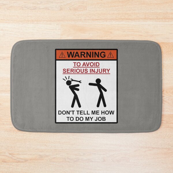 Item preview, Warning - Don't Tell Me How To Do My Job   designed and sold by LuluJanool.