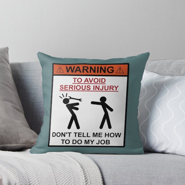 Item preview, Warning - Don't Tell Me How To Do My Job   designed and sold by LuluJanool.