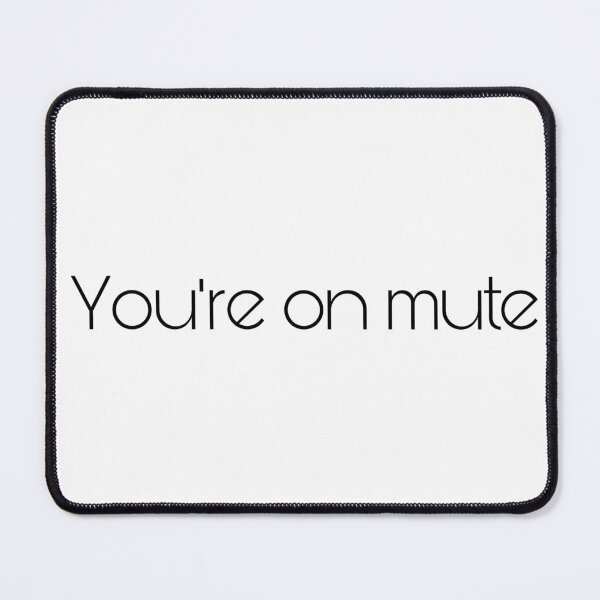 Item preview, You’re on mute designed and sold by Yeewen88.