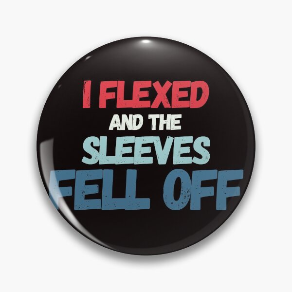 Item preview, I Flexed and The Sleeves Fell Off  designed and sold by LUX2Boutique ★★★★★.