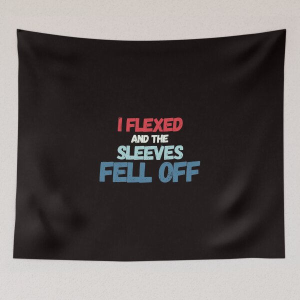 Item preview, I Flexed and The Sleeves Fell Off  designed and sold by LUX2Boutique ★★★★★.