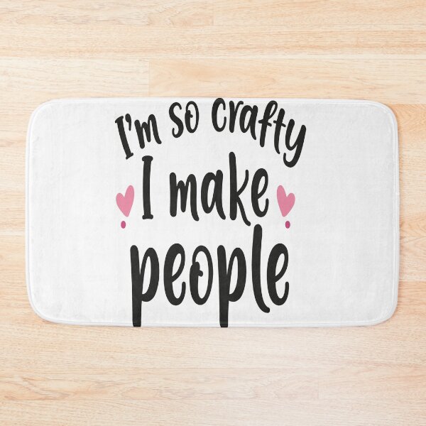 Item preview, Im So Crafty I Make People designed and sold by mohalaz.