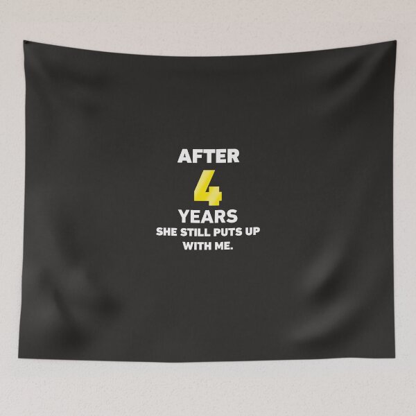 Item preview, 4 Years She Still Puts Up With Me designed and sold by AlwaysAwesome.