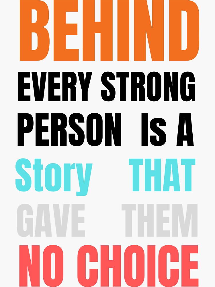 behind-every-strong-person-is-a-story-that-gave-them-no-choice