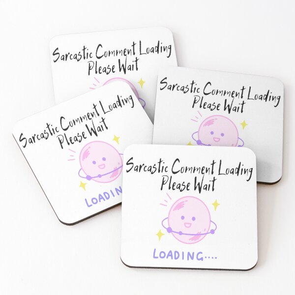 Item preview, Sarcastic Comment Loading Please Wait  designed and sold by Makisat.
