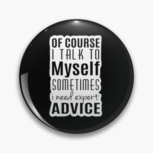 Item preview,  of course i talk to myself sometimes i need expert advice design for all products gift for you  designed and sold by potits-work.