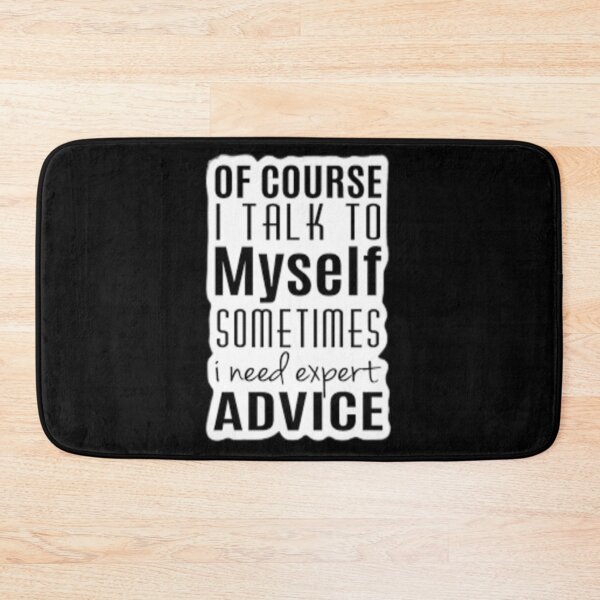 Item preview,  of course i talk to myself sometimes i need expert advice design for all products gift for you  designed and sold by potits-work.