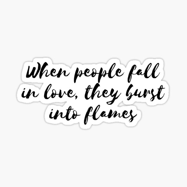 we-burst-into-flames-i-ll-give-you-the-sun-quote-sticker-by-biblio