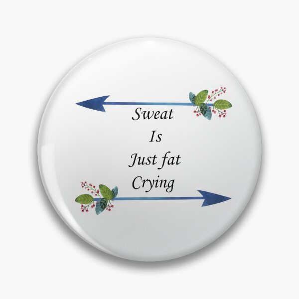 Item preview, sweat is just fat crying designed and sold by moussayir.