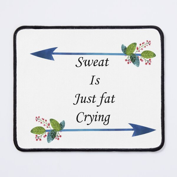 Item preview, sweat is just fat crying designed and sold by moussayir.