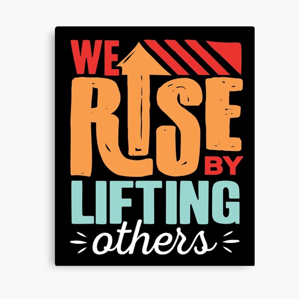 We rise by lifting others Wall print Jesus God Hope Faith Wall Decor |Bible Verse Print