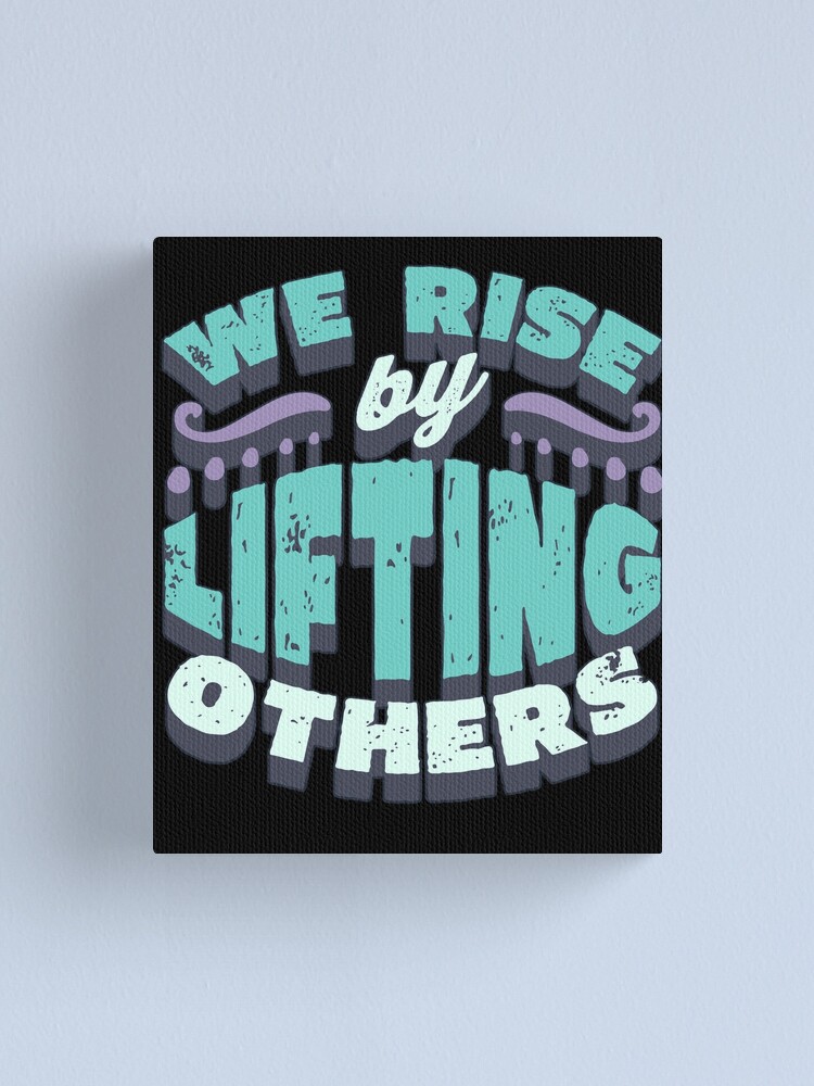 We rise by lifting others Wall print Jesus God Hope Faith Wall Decor |Bible Verse Print